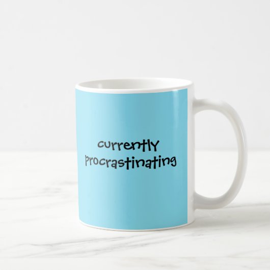 Momenteel uitstellen - Funny Mug Koffiemok (Rechts)