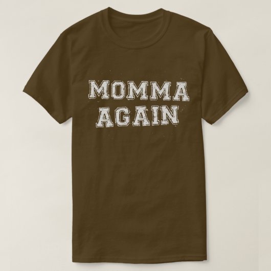 Momma Again Pregnancy Announcement Funny Baby Reve T-shirt (Design voorkant)