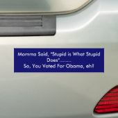 Momma zei: "Stomme is wat dom doet".......... Bumpersticker (Op auto)