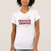 Mommie Dearest Funny Wire Coat Hangers Moeders T-shirt (Voorkant)