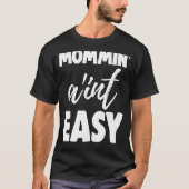 Mommin Ain is geen Easy Women Aunty Love 4 T-shirt (Voorkant)