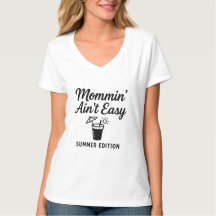 Mommin’ Ain’t Easy – T-shirt voor de zomereditie