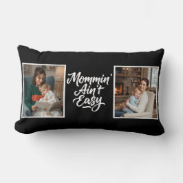 Mommin Ain't Easy Brush Script Two 2 Photo Black Kussen