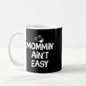 Mommin Ain't Easy Funny Mom Saying Quote  Koffiemok (Links)