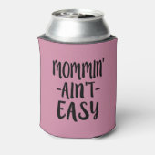 Mommin 'Ain't Easy grappige moeder koelbox Blikjeskoeler (Blikje Achterkant)