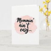 Mommin Aint Easy Message Card Kaart (Gele Bloem)
