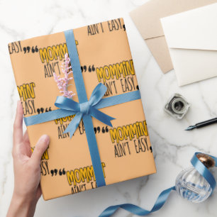 Mommin'Ain't Easy Cadeaupapier