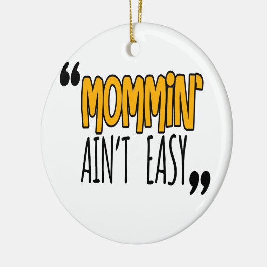 Mommin'Ain't Easy Keramisch Ornament (Links)