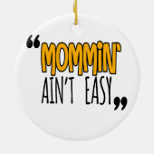 Mommin'Ain't Easy Keramisch Ornament (Achterkant)