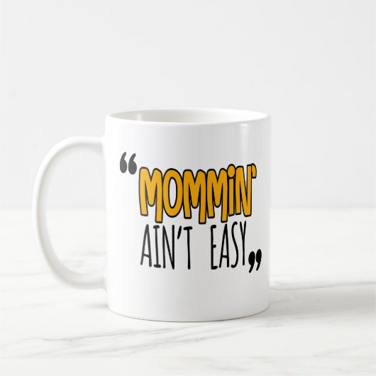 Mommin'Ain't Easy Koffiemok (Links)