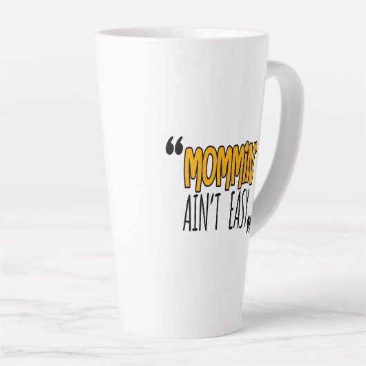 Mommin'Ain't Easy Latte Mok (Rechterhoek)
