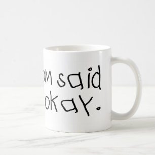 Mommom zei dat het oké was koffiemok