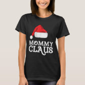 Mommy Claus Christmas Santa's Hat Pajama Family Xm T-shirt (Voorkant)