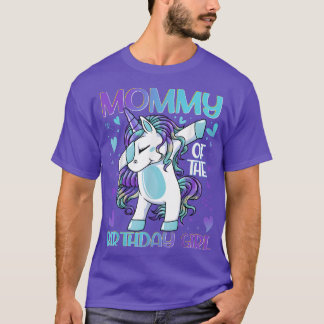 Mommy of the Birthday Girl Dabbing Unicorn Mom Mom T-shirt