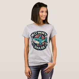Mommy Shark - Cute and Fun Design T-shirt