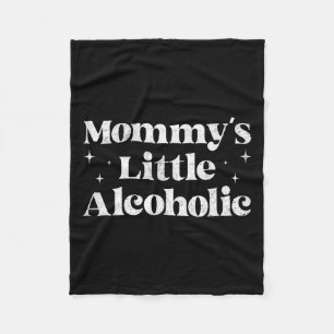 Mommys Little Alcoholic Funny Drink Mom Life Alcoh Fleece Deken