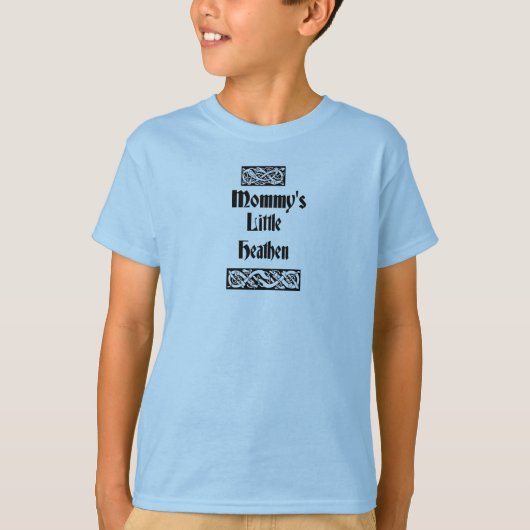 Mommys Little Heathen T-shirt (Voorkant)