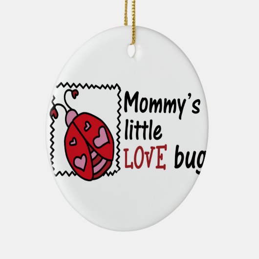 Mommys Little Love Bug Keramisch Ornament (Rechts)
