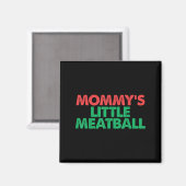 Mommys Little Meatball Funny Italian Graph Magneet (Voorkant / Achterkant)