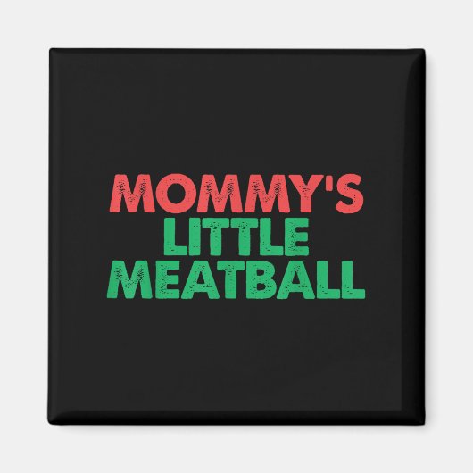 Mommys Little Meatball Funny Italian Graph Magneet (Voorkant)