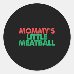  Mommys Little Meatball Funny Italian Graph Ronde Sticker