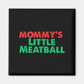 Mommy's Little Meatball Funny Italian  Magneet (Voorkant)