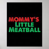 Mommy's Little Meatball Funny Italian  Poster (Voorkant)