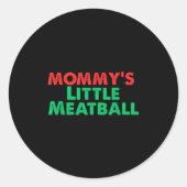 Mommy's Little Meatball Funny Italian  Ronde Sticker (Voorkant)