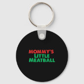 Mommy's Little Meatball Funny Italian  Sleutelhanger (Voorkant)