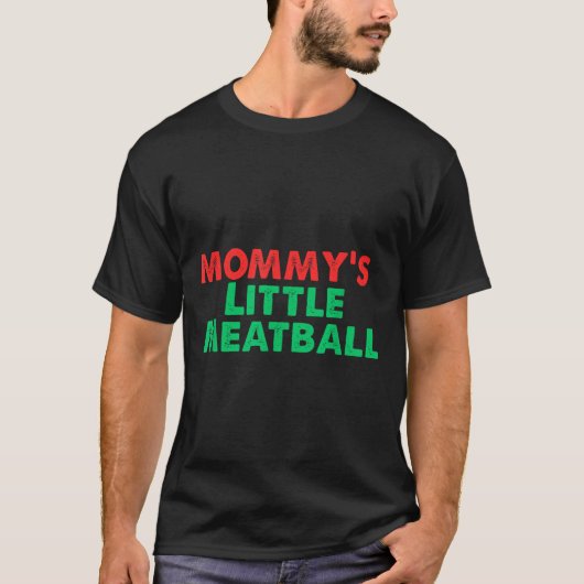Mommy's Little Meatball Funny Italian  T-shirt (Voorkant)