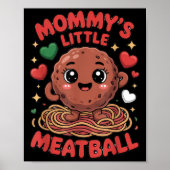 Mommy's Little Meatball Love Italian Kid Funny  Poster (Voorkant)