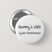 Mommys Little System Administrator Ronde Button 5,7 Cm (Voorkant /achterkant)