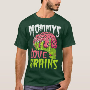 Mommys Love Brains Funny Zombie Ma Halloween Zomb T-shirt