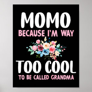 Momo omdat te cool oma bloemstuk genoemd wordt poster