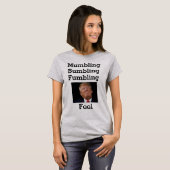 Mompelende prutsende fool T-shirt (Voorkant volledig)