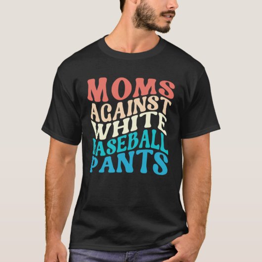 Moms Against White Baseball Pants Retro Baseball M T-shirt (Voorkant)