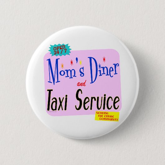 Moms Diner en Taxi Service Funny Gezegde Button (Voorkant)