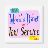 Moms Diner en Taxi Service Funny Gezegde Magnet (Voorkant)