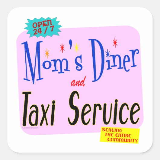 Moms Diner en Taxi Service Funny Gezegde Vierkante Sticker (Voorkant)