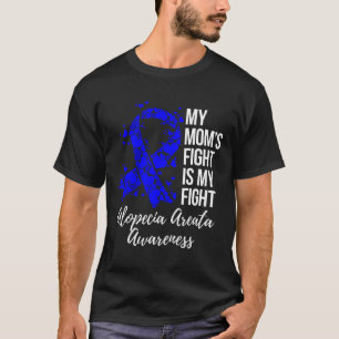 Mom's Fight is mijn strijd tegen alopecia areata b T-shirt