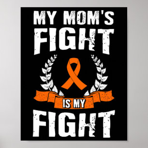 Mom's Fight Is My Fight Leukemia Awareness 1 Poster
