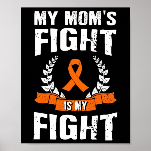 Mom's Fight Is My Fight Leukemia Awareness 1 Poster (Voorkant)