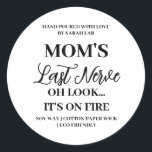 Mom's Last Nerve Funny Mom Sticker Kaarsenlabel<br><div class="desc">Voeg een vleugje humor toe aan je geschenken met deze hilarische "Mom's Last Nerve" -sticker! Perfect voor het labelen van kaarsen, geschenkdozen of doe-het-zelf-cadeaus, dit geestige ontwerp zal een lach op het gezicht van elke moeder toveren. Of je nu een Moederdag-cadeau, een verjaardagsverrassing of een leuke manier wilt om je...</div>