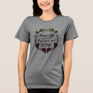 Mom's Life: Aangedreven door geduld en wijn Tri-Blend Shirt