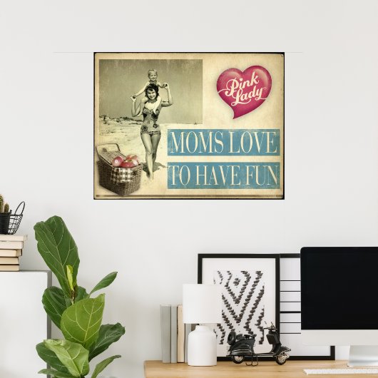 Moms love have fun poster (Thuiskantoor)