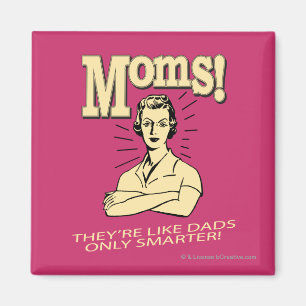 Moms: Net als Dads alleen slimmer Magneet