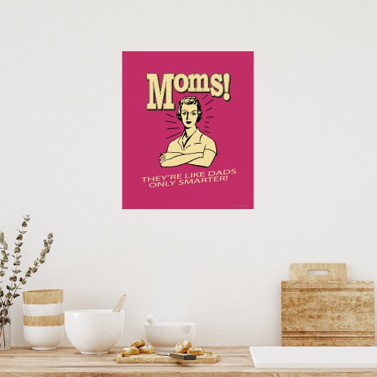 Moms: Net als Dads alleen slimmer Poster (Keuken)