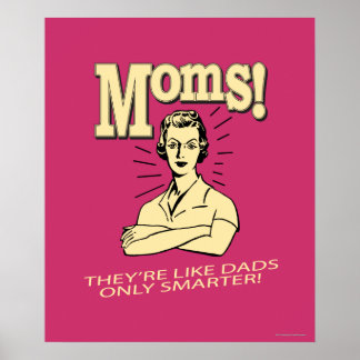 Moms: Net als Dads alleen slimmer Poster