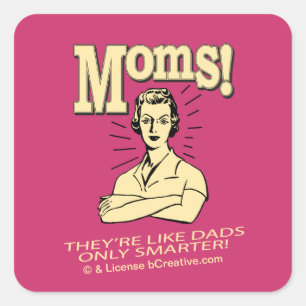Moms: Net als Dads alleen slimmer Vierkante Sticker