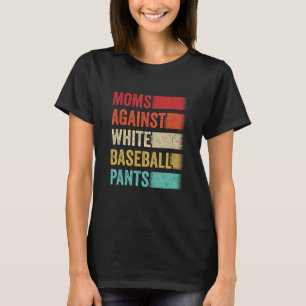 Moms tegen witte honkbal pants Funny Baseball T-shirt